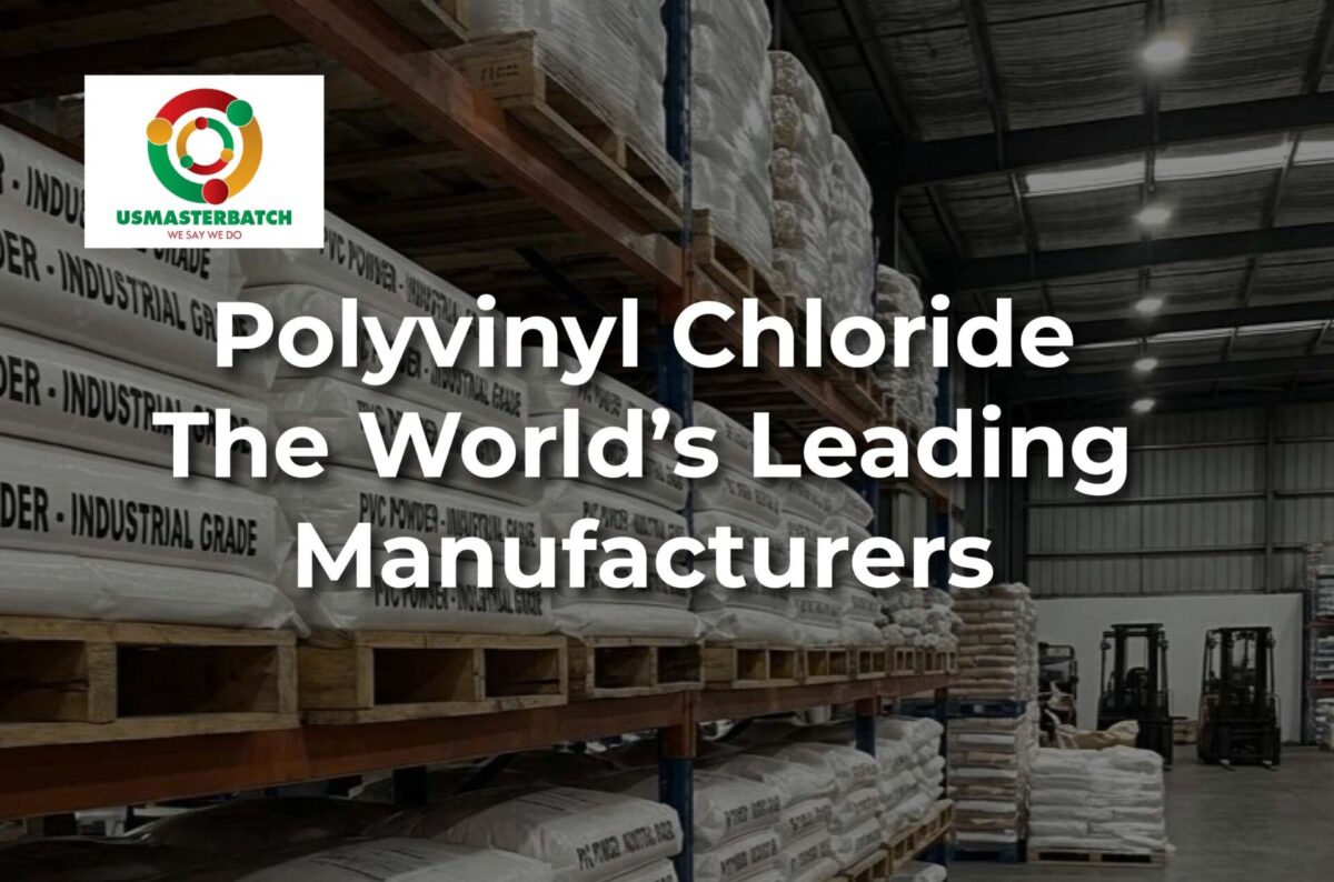 The World’s Leading Polyvinyl Chloride Manufacturers
